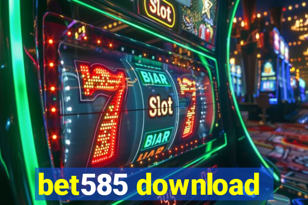 bet585 download